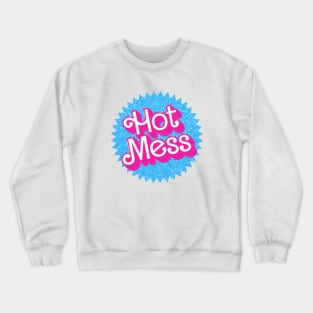 Hot Mess - Barbie Crewneck Sweatshirt